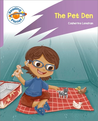 Reading Planet: Rocket Phonics - First Steps - The Pet Den (Lilac Plus)