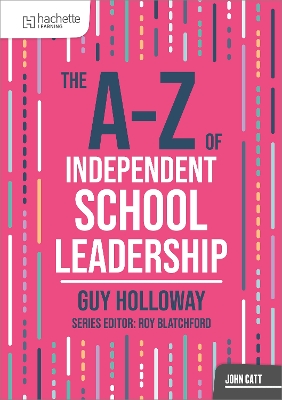 A-Z of Independent School Leadership
