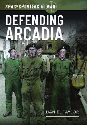 Sharpshooters at War: Defending Arcadia