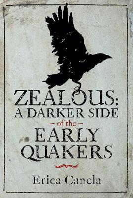 Zealous: A Darker Side of the Early Quakers