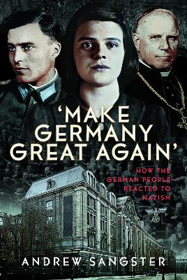 'Make Germany Great Again': How the German People Reacted to Nazism