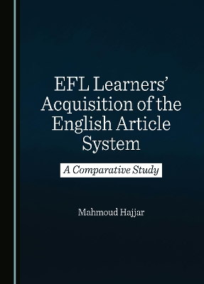 EFL Learners' Acquisition of the English Article System: A Comparative Study Unabridged edition