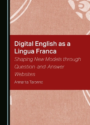 Digital English as a Lingua Franca: Shaping New Models through Question-and-Answer Websites Unabridged edition