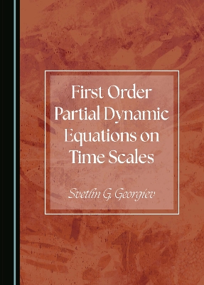 First Order Partial Dynamic Equations on Time Scales Unabridged edition