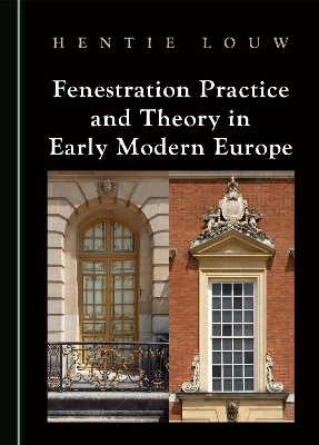 Fenestration Practice and Theory in Early Modern Europe Unabridged edition