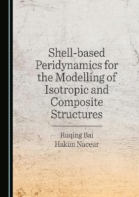Shell-based Peridynamics for the Modelling of Isotropic and Composite  Structures Unabridged edition