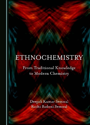 Ethnochemistry: From Traditional Knowledge to Modern Chemistry