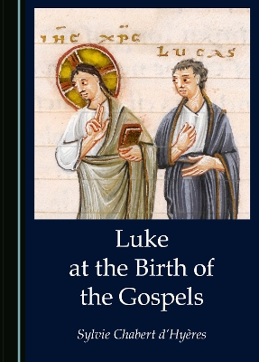 Luke at the Birth of the Gospels Unabridged edition
