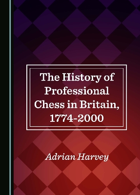 History of Professional Chess in Britain, 1774-2000