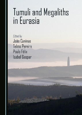 Tumuli and Megaliths in Eurasia