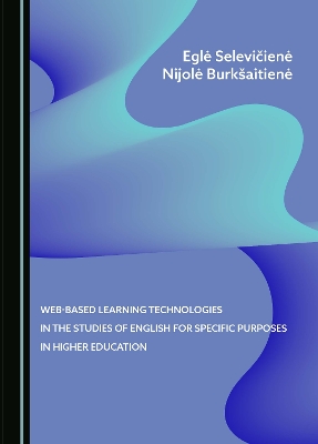 Web-Based Learning Technologies in the Studies of English for Specific  Purposes in Higher Education Unabridged edition