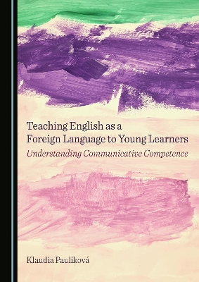 Teaching English as a Foreign Language to Young Learners: Understanding Communicative Competence
