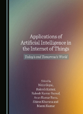 Applications of Artificial Intelligence in the Internet of Things: Today's and Tomorrow's World