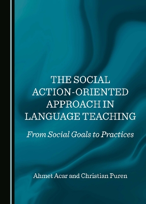Social Action-Oriented Approach in Language Teaching: From Social Goals to Practices