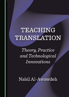 Teaching Translation: Theory, Practice and Technological Innovations