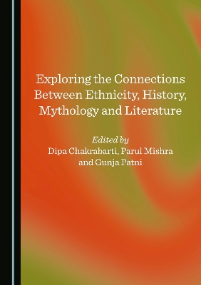 Exploring the Connections Between Ethnicity, History, Mythology and Literature
