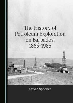 History of Petroleum Exploration on Barbados, 1865-1985