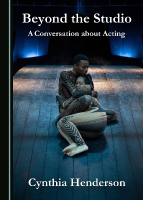 Beyond the Studio: A Conversation about Acting Unabridged edition