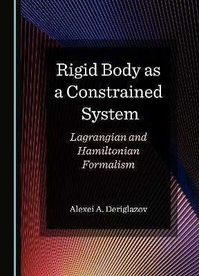 Rigid Body as a Constrained System: Lagrangian and Hamiltonian Formalism Unabridged edition