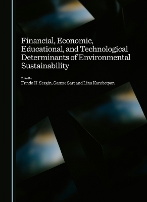 Financial, Economic, Educational, and Technological Determinants of  Environmental Sustainability Unabridged edition