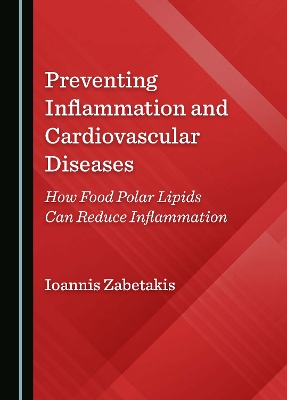Preventing Inflammation and Cardiovascular Diseases: How Food Polar Lipids Can Reduce Inflammation Unabridged edition