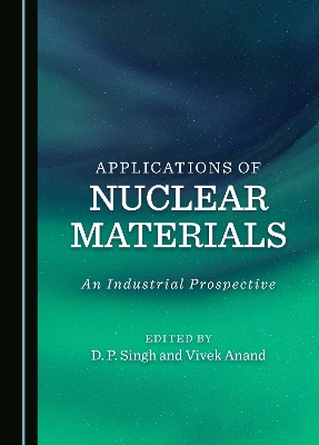 Applications of Nuclear Materials: An Industrial Prospective