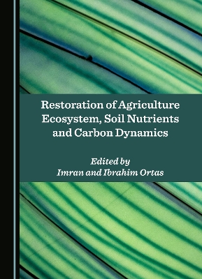 Restoration of Agriculture Ecosystem, Soil Nutrients and Carbon Dynamics