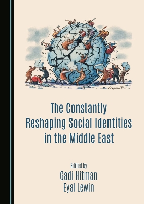 Constantly Reshaping Social Identities in the Middle East