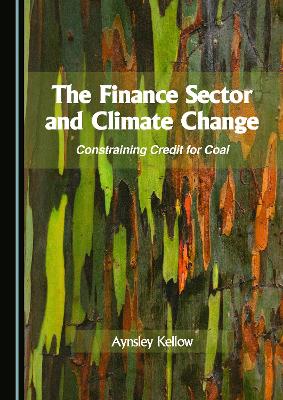 Finance Sector and Climate Change: Constraining Credit for Coal