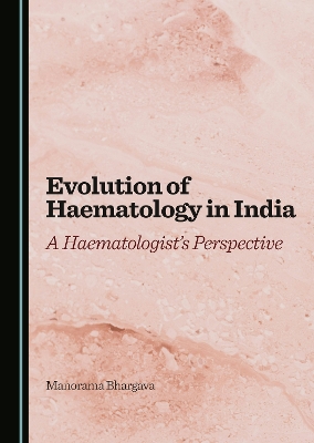 Evolution of Haematology in India: A Haematologist's Perspective