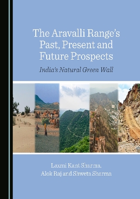 Aravalli Range's Past, Present and Future Prospects: India's Natural Green Wall