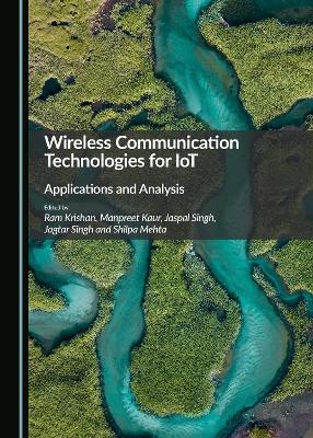Wireless Communication Technologies for IoT: Applications and Analysis