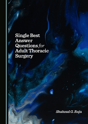 Single Best Answer Questions for Adult Thoracic Surgery Unabridged edition