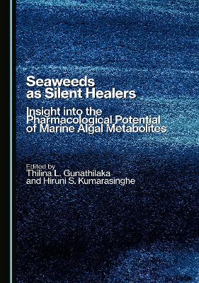 Seaweeds as Silent Healers: Insight into the Pharmacological Potential of Marine Algal Metabolites