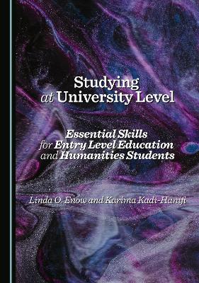 Studying at University Level: Essential Skills for Entry Level Education and Humanities Students Unabridged edition
