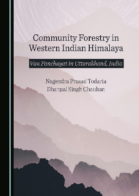 Community Forestry in Western Indian Himalaya: Van Panchayat in Uttarakhand, India Unabridged edition