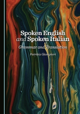 Spoken English and Spoken Italian: Grammar and Translation Unabridged edition