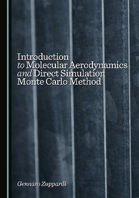 Introduction to Molecular Aerodynamics and Direct Simulation Monte Carlo  Method Unabridged edition
