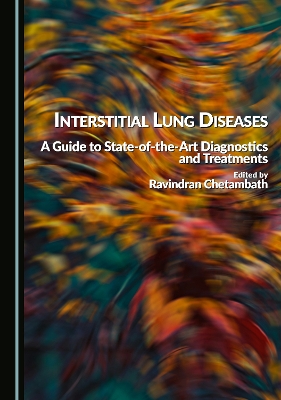 Interstitial Lung Diseases: A Guide to State-of-the-Art Diagnostics and Treatments Unabridged edition