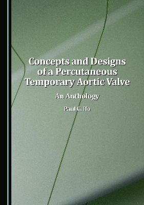 Concepts and Designs of a Percutaneous Temporary Aortic Valve: An Anthology
