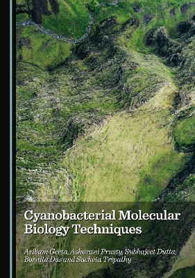 Cyanobacterial Molecular Biology Techniques Unabridged edition