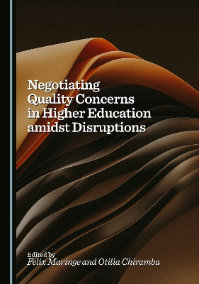 Negotiating Quality Concerns in Higher Education amidst Disruptions Unabridged edition