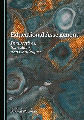 Educational Assessment: Perspectives, Strategies, and Challenges Unabridged edition