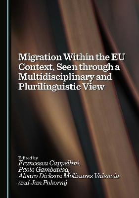 Migration Within the EU Context, Seen through a Multidisciplinary and  Plurilinguistic View Unabridged edition