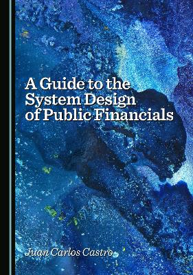 Guide to the System Design of Public Financials Unabridged edition