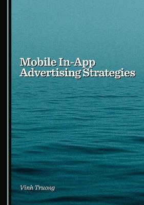 Mobile In-App Advertising Strategies Unabridged edition