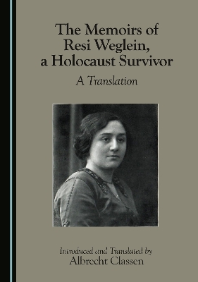 Memoirs of Resi Weglein, a Holocaust Survivor: A Translation Unabridged edition