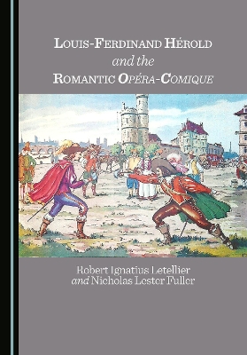 Louis-Ferdinand Hérold and the Romantic Opéra-Comique Unabridged edition