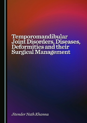Temporomandibular Joint Disorders, Diseases, Deformities and their Surgical  Management Unabridged edition