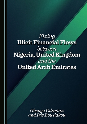 Fixing Illicit Financial Flows between Nigeria, United Kingdom and the  United Arab Emirates Unabridged edition